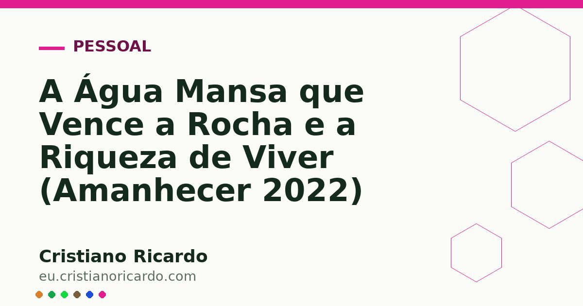 Card OG automático: A Água Mansa que Vence a Rocha e a Riqueza de Viver (Amanhecer 2022)