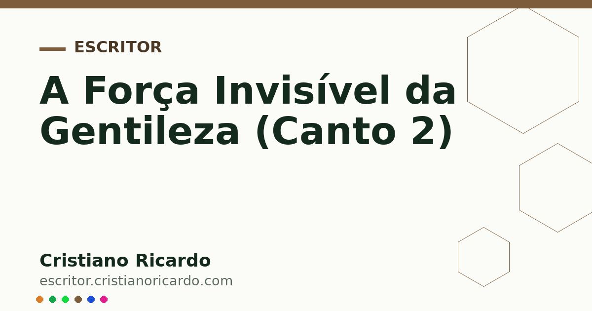 Card OG automático: A Força Invisível da Gentileza (Canto 2)