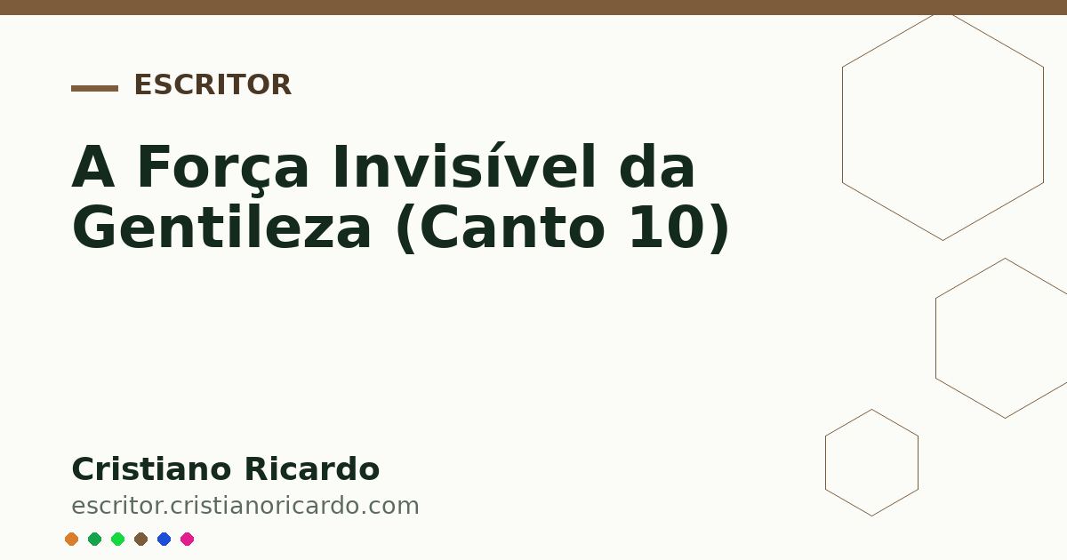 Card OG automático: A Força Invisível da Gentileza (Canto 10)