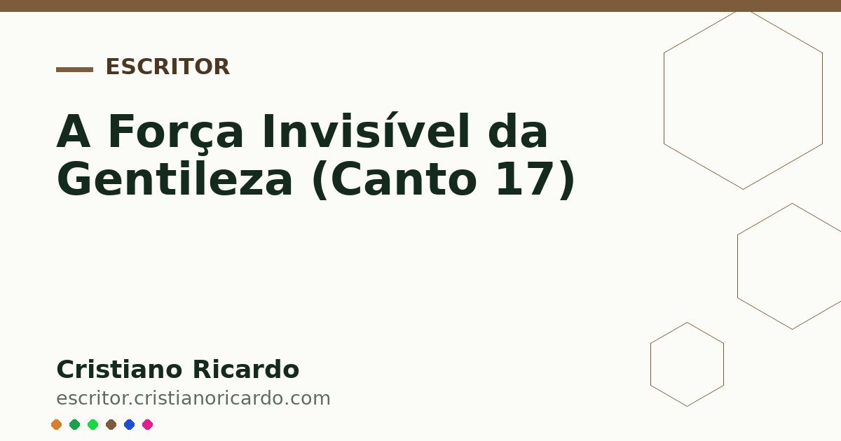 Card OG automático: A Força Invisível da Gentileza (Canto 17)