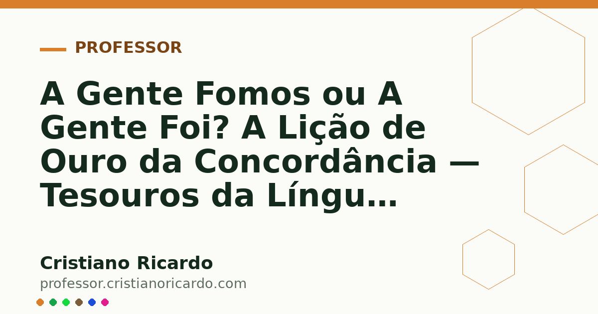Card OG automático: A Gente Fomos ou A Gente Foi? A Lição de Ouro da Concordância — Tesouros da Língua (2020)