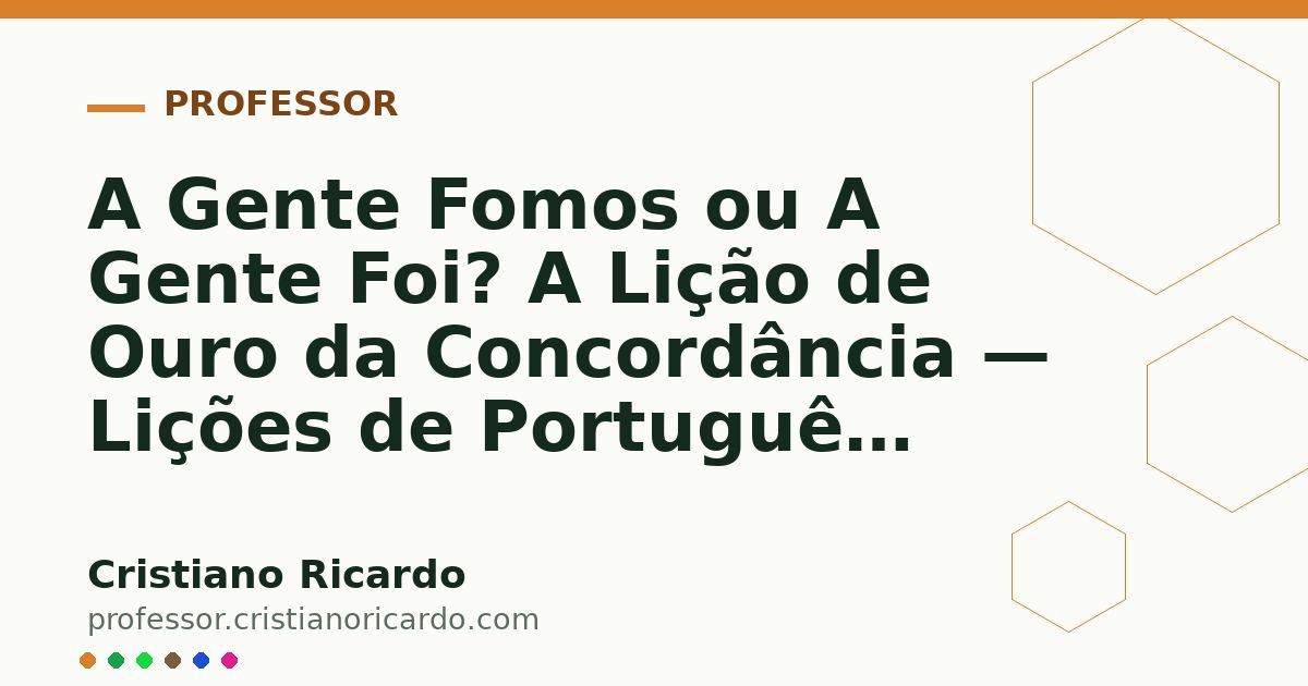 Card OG automático: A Gente Fomos ou A Gente Foi? A Lição de Ouro da Concordância — Lições de Português (2021)