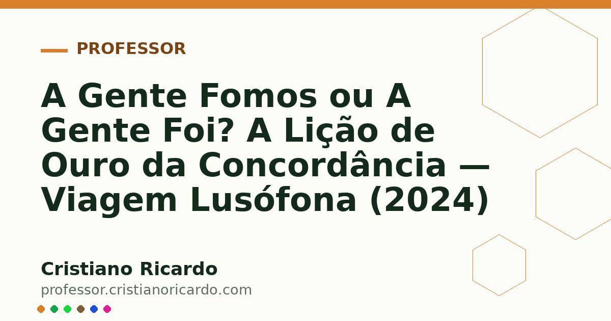 Card OG automático: A Gente Fomos ou A Gente Foi? A Lição de Ouro da Concordância — Viagem Lusófona (2024)