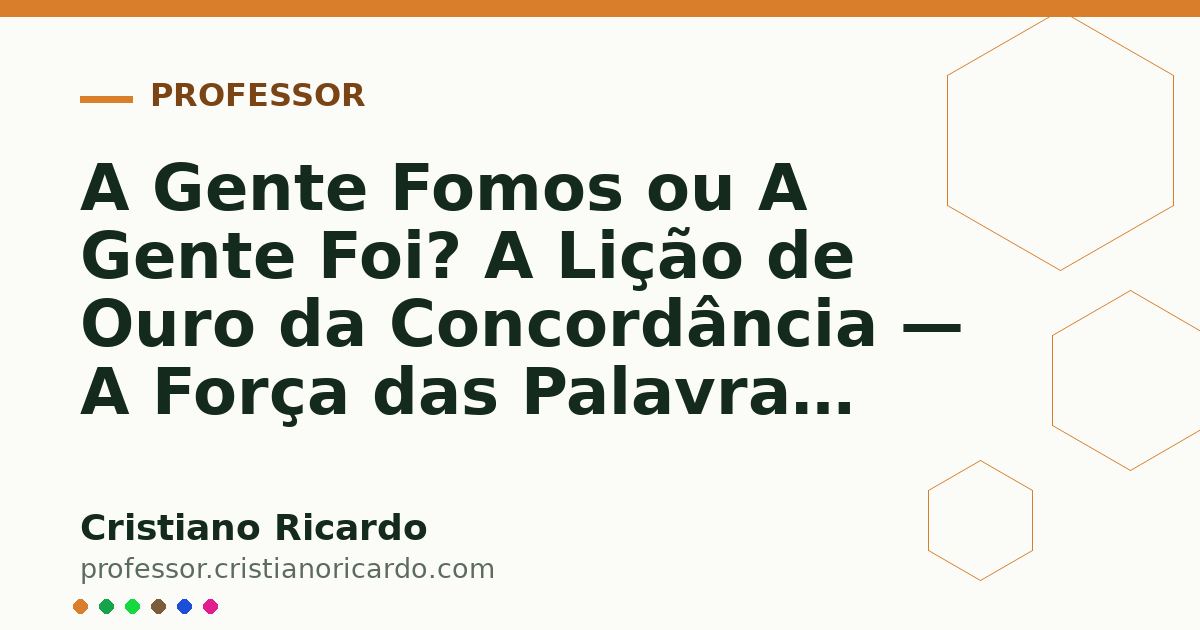 Card OG automático: A Gente Fomos ou A Gente Foi? A Lição de Ouro da Concordância — A Força das Palavras (2025)