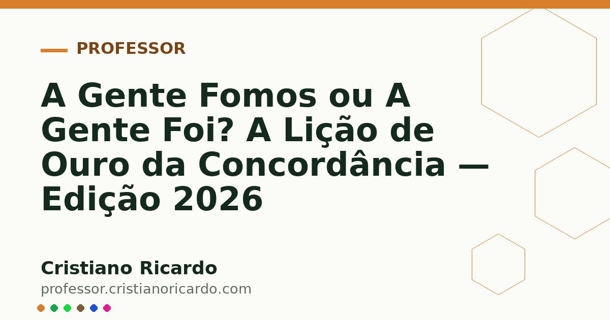 Card OG automático: A Gente Fomos ou A Gente Foi? A Lição de Ouro da Concordância — Edição 2026