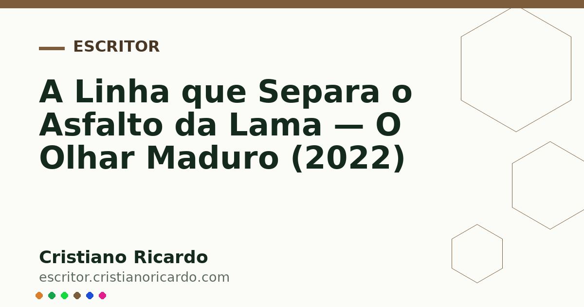 Card OG automático: A Linha que Separa o Asfalto da Lama — O Olhar Maduro (2022)