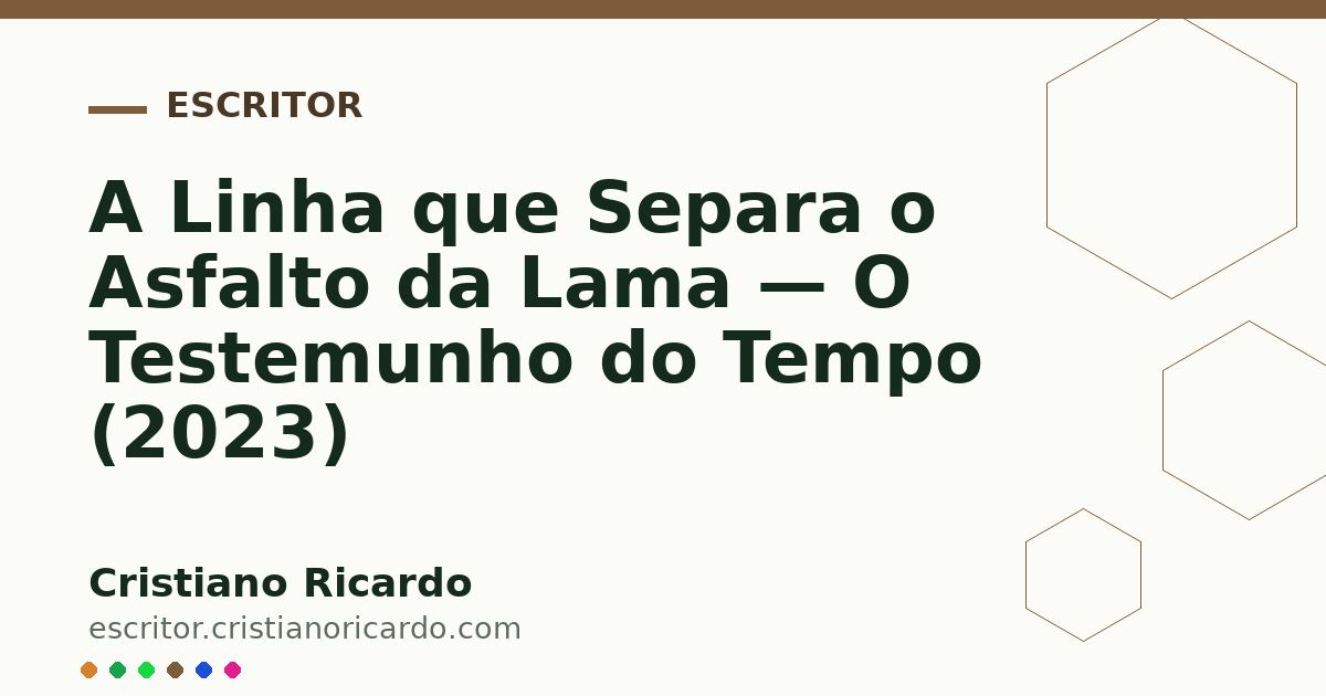 Card OG automático: A Linha que Separa o Asfalto da Lama — O Testemunho do Tempo (2023)