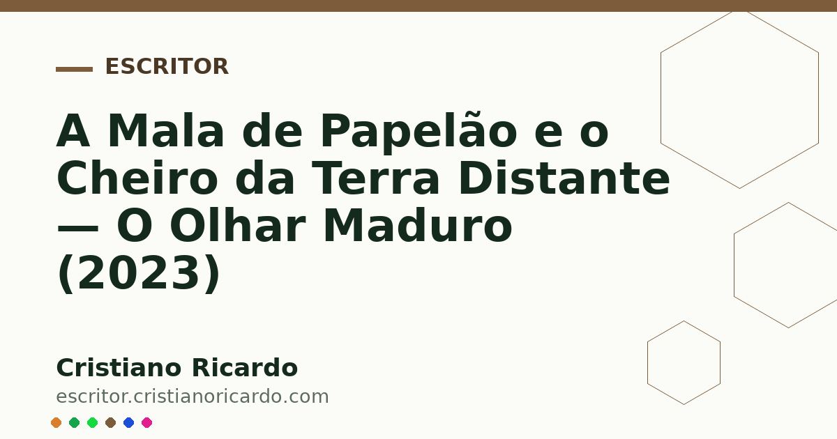 Card OG automático: A Mala de Papelão e o Cheiro da Terra Distante — O Olhar Maduro (2023)