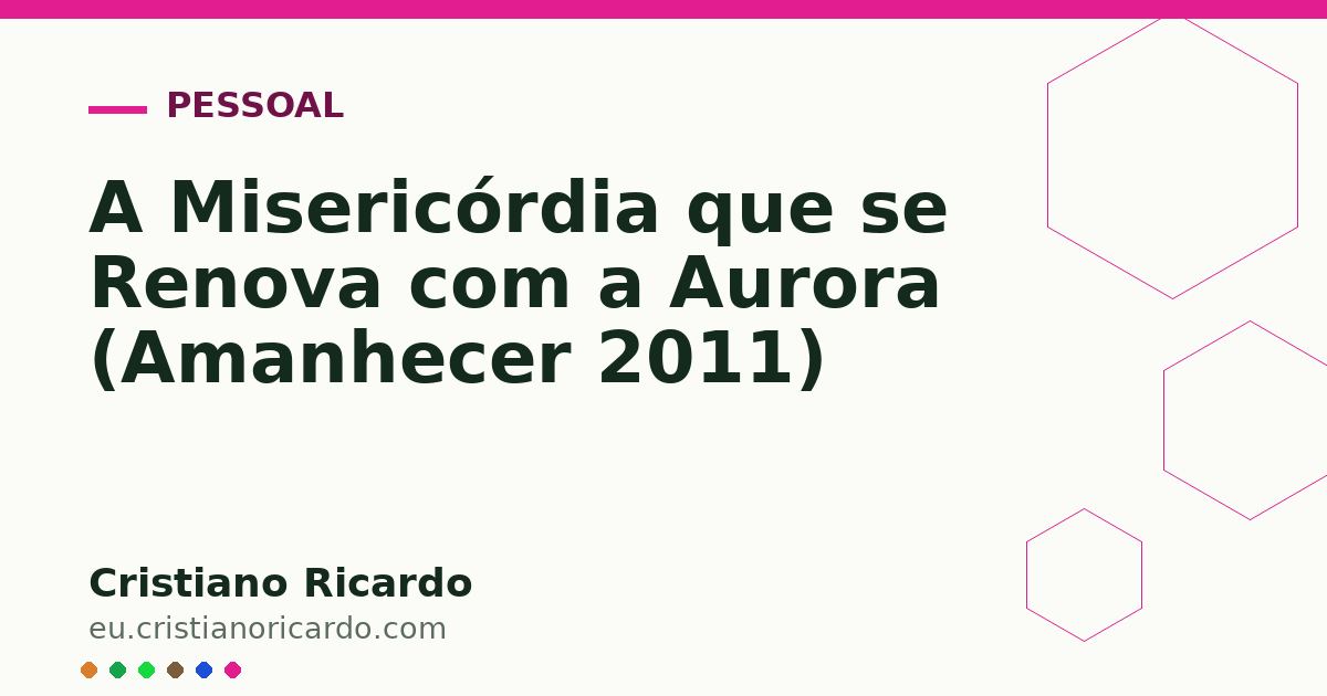 Card OG automático: A Misericórdia que se Renova com a Aurora (Amanhecer 2011)