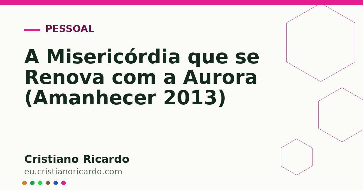 Card OG automático: A Misericórdia que se Renova com a Aurora (Amanhecer 2013)