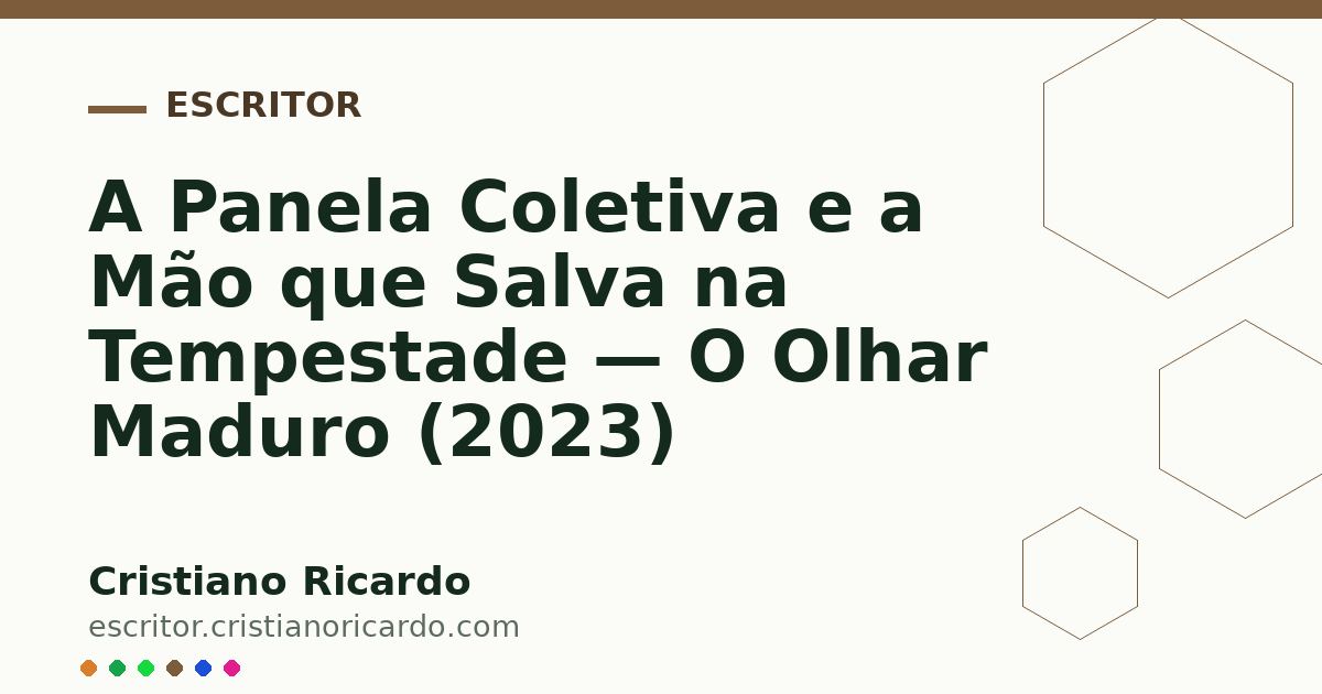 Card OG automático: A Panela Coletiva e a Mão que Salva na Tempestade — O Olhar Maduro (2023)