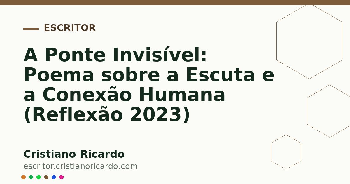 Card OG automático: A Ponte Invisível: Poema sobre a Escuta e a Conexão Humana (Reflexão 2023)