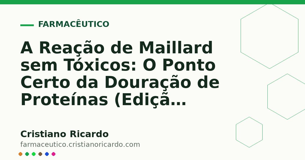Card OG automático: A Reação de Maillard sem Tóxicos: O Ponto Certo da Douração de Proteínas (Edição Funcional 2014)