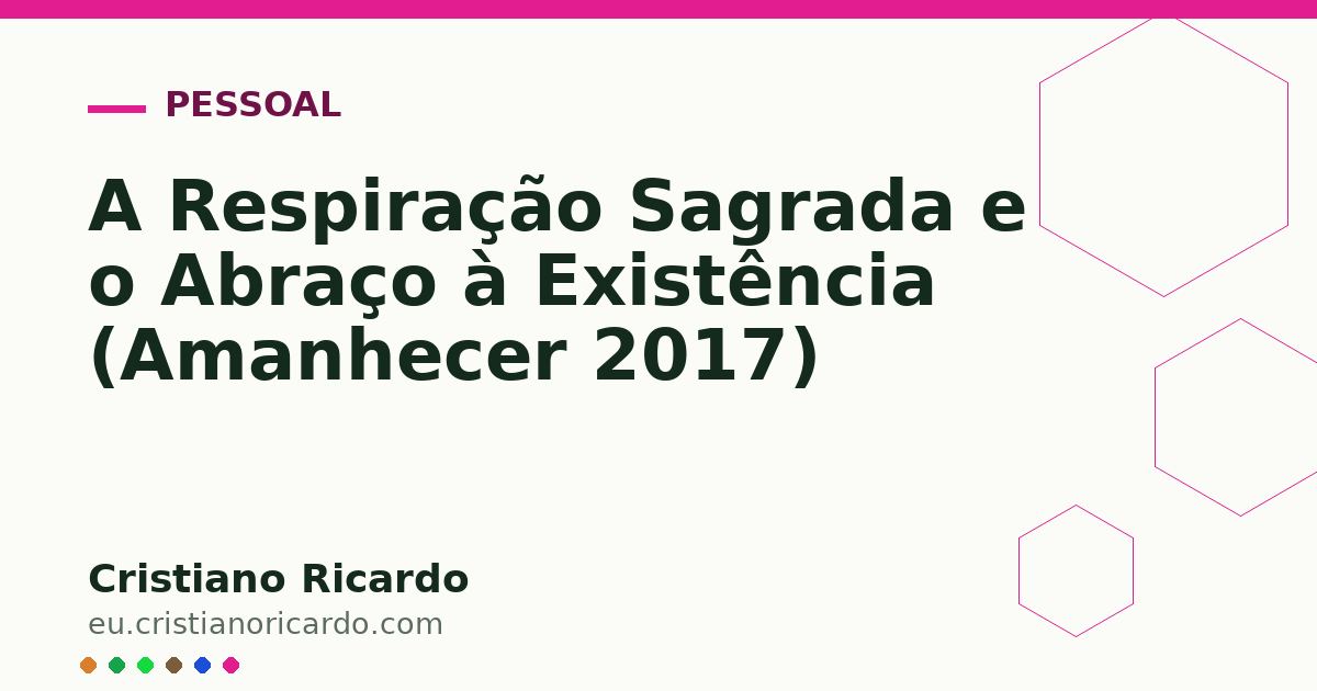 Card OG automático: A Respiração Sagrada e o Abraço à Existência (Amanhecer 2017)