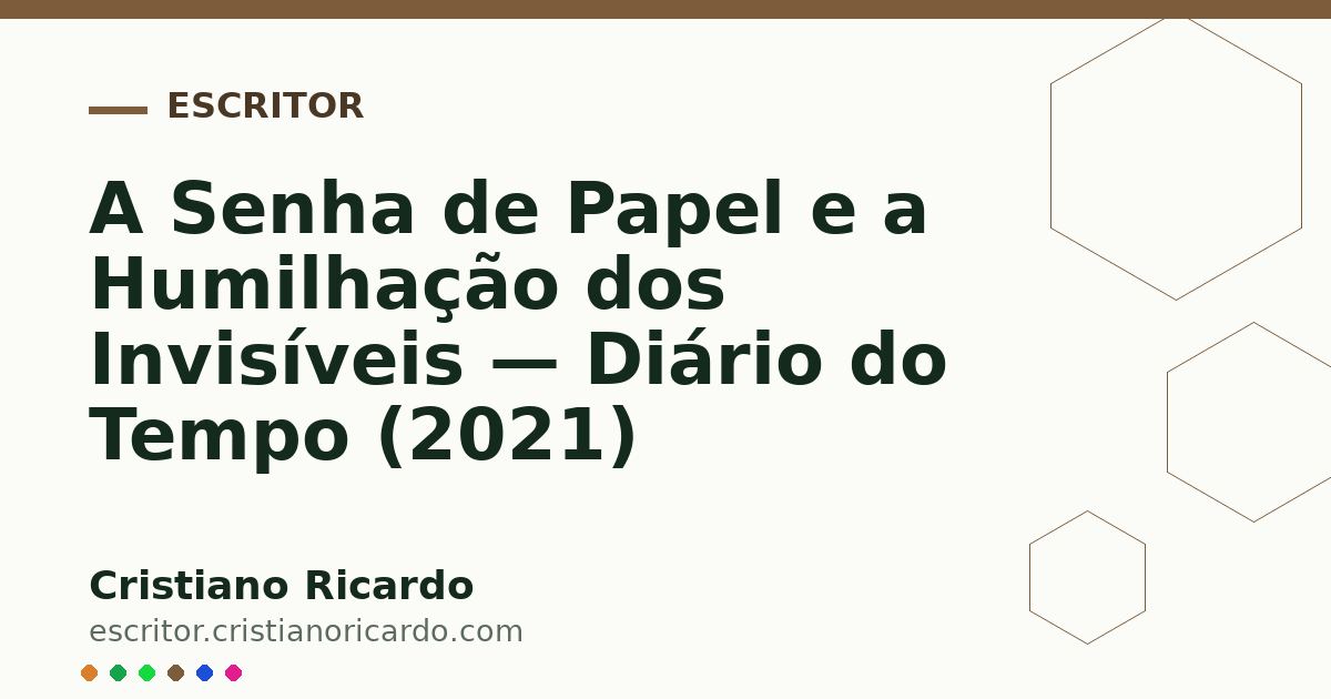 Card OG automático: A Senha de Papel e a Humilhação dos Invisíveis — Diário do Tempo (2021)