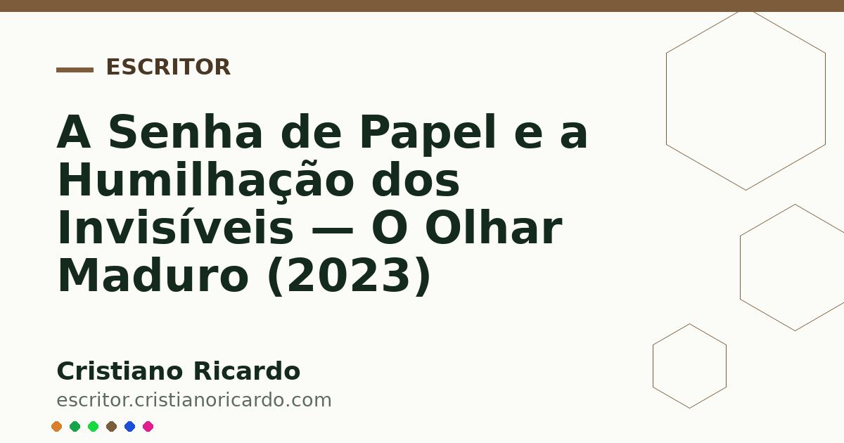 Card OG automático: A Senha de Papel e a Humilhação dos Invisíveis — O Olhar Maduro (2023)