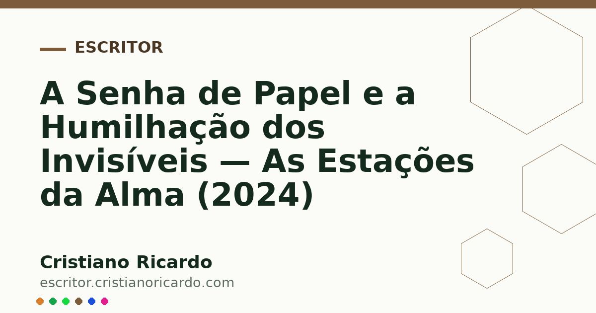 Card OG automático: A Senha de Papel e a Humilhação dos Invisíveis — As Estações da Alma (2024)