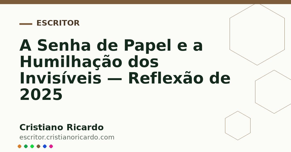 Card OG automático: A Senha de Papel e a Humilhação dos Invisíveis — Reflexão de 2025
