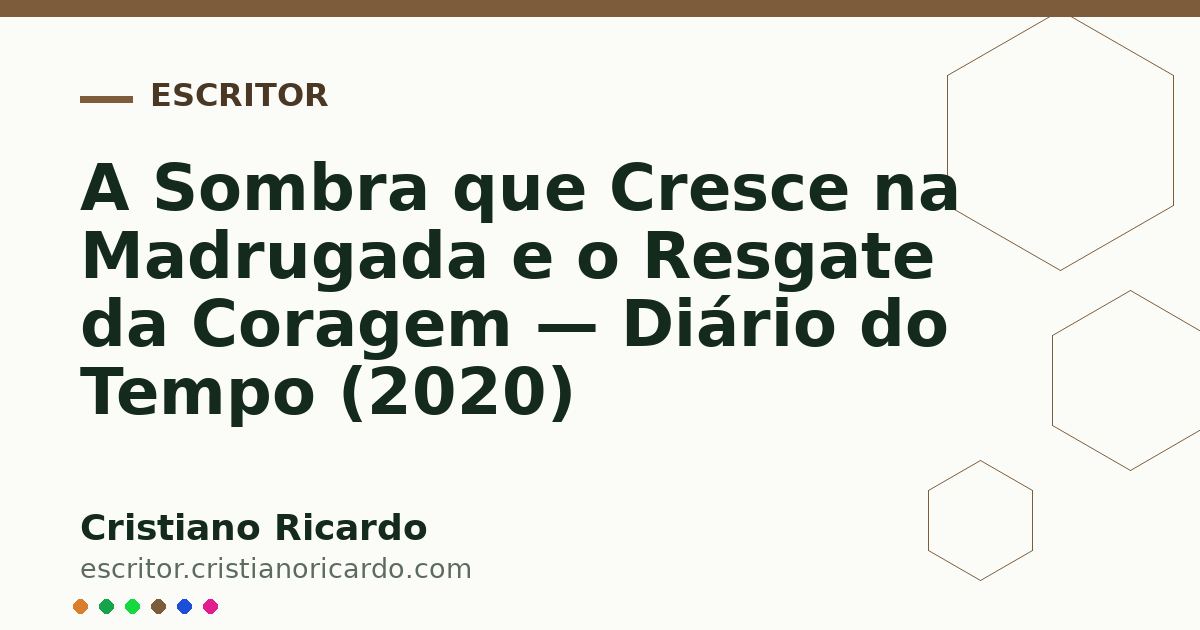 Card OG automático: A Sombra que Cresce na Madrugada e o Resgate da Coragem — Diário do Tempo (2020)