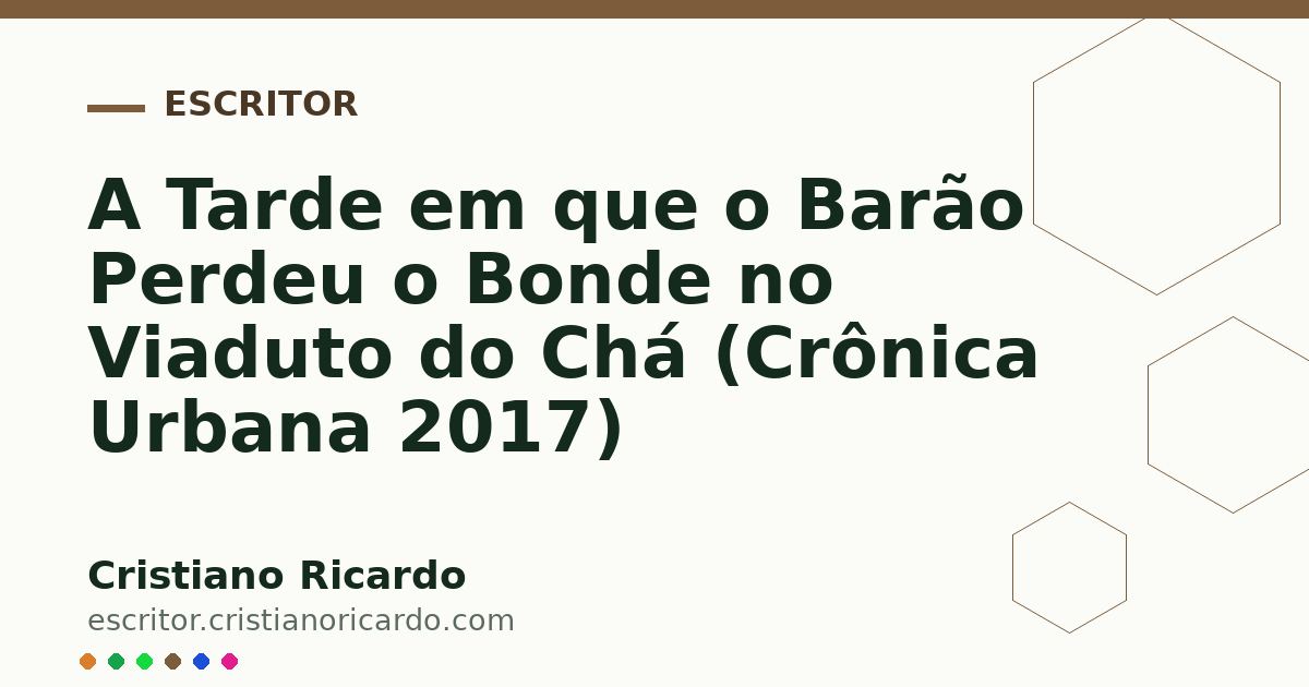 Card OG automático: A Tarde em que o Barão Perdeu o Bonde no Viaduto do Chá (Crônica Urbana 2017)