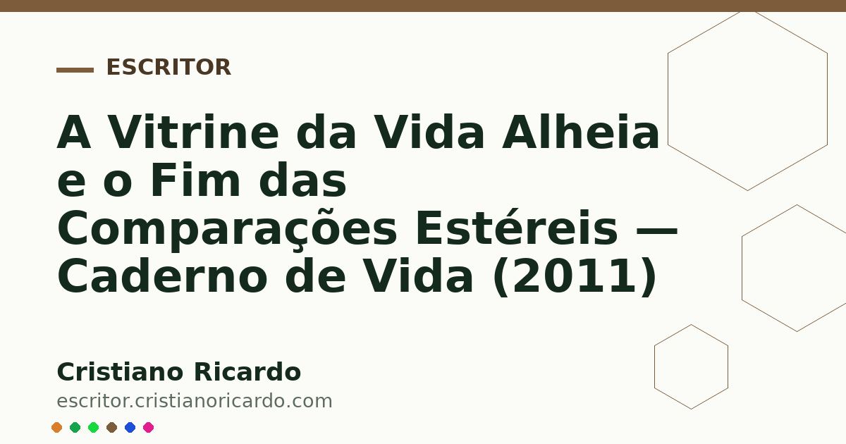 Card OG automático: A Vitrine da Vida Alheia e o Fim das Comparações Estéreis — Caderno de Vida (2011)