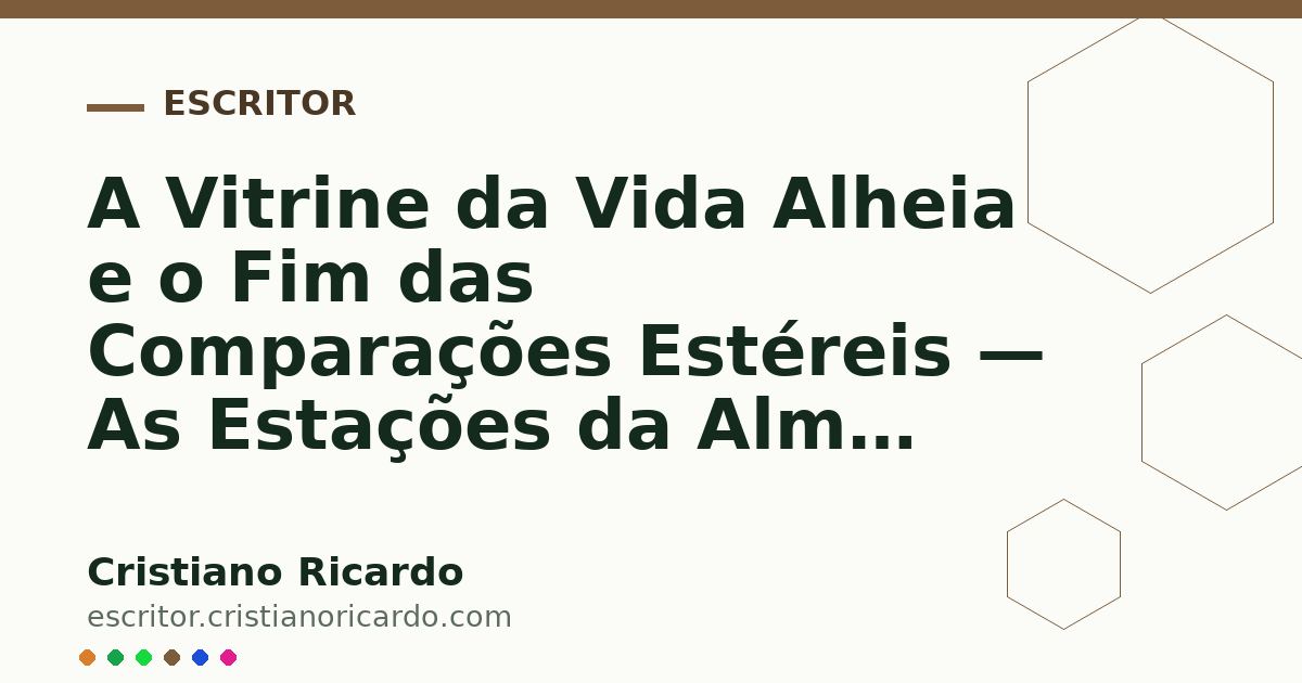 Card OG automático: A Vitrine da Vida Alheia e o Fim das Comparações Estéreis — As Estações da Alma (2024)