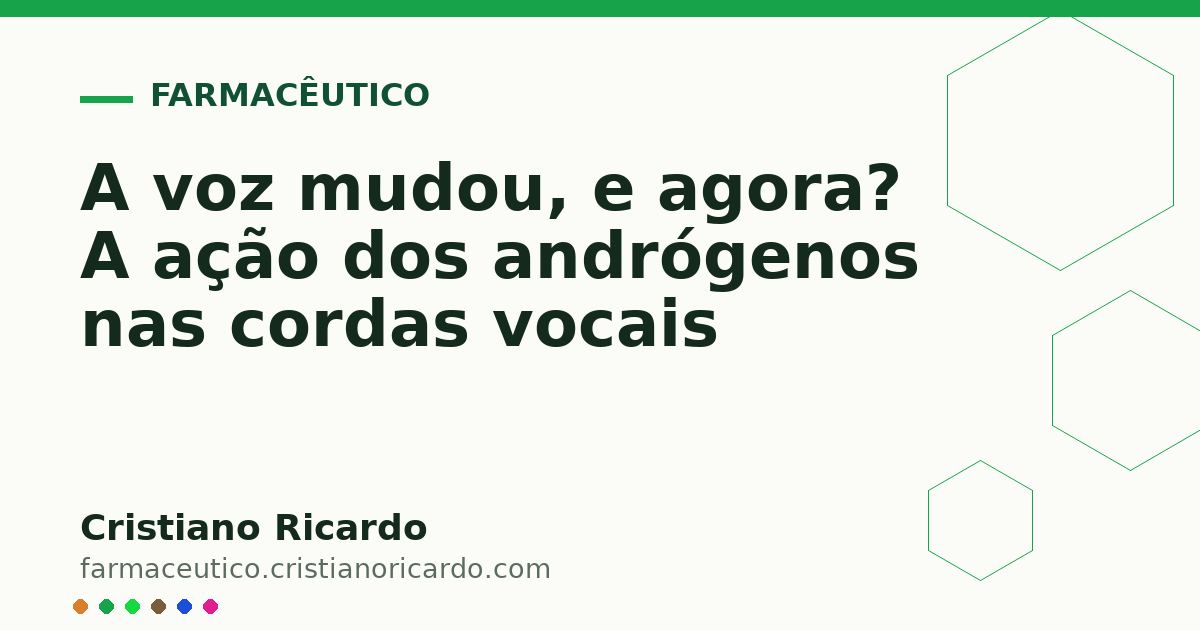 Card OG automático: A voz mudou, e agora? A ação dos andrógenos nas cordas vocais