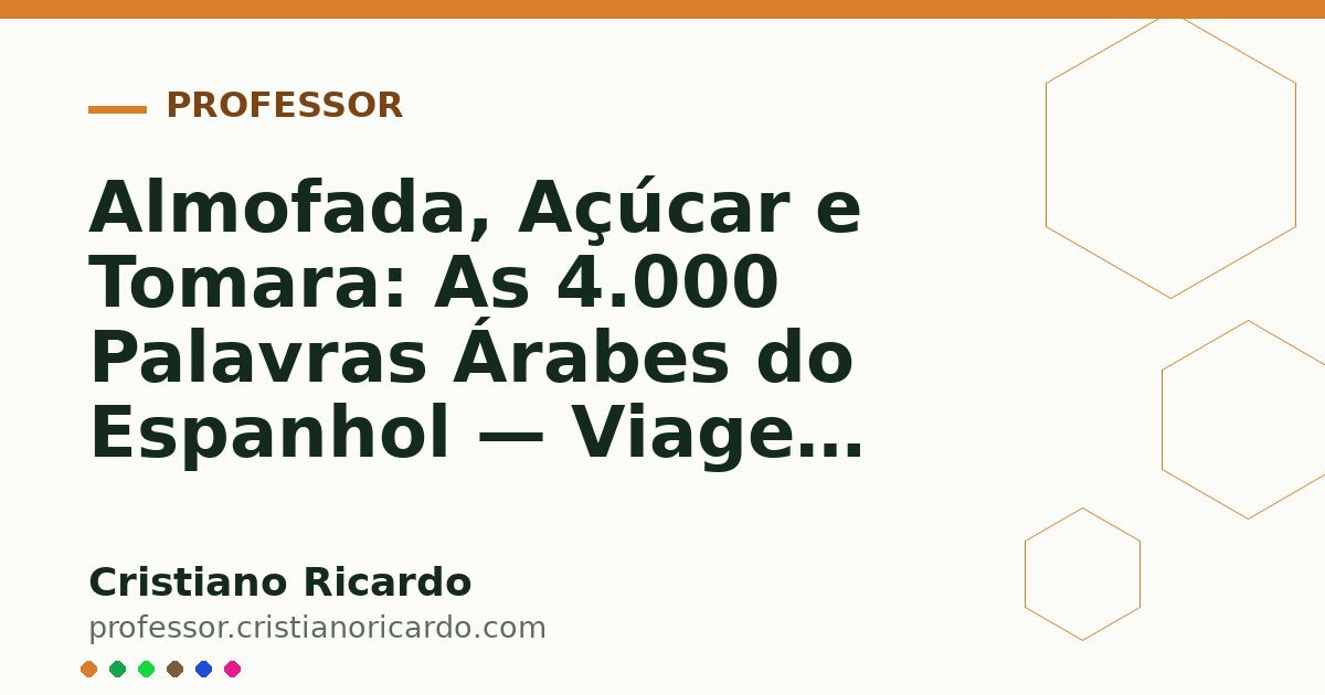 Card OG automático: Almofada, Açúcar e Tomara: As 4.000 Palavras Árabes do Espanhol — Viagem Linguística (2020)
