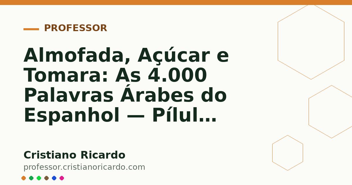 Card OG automático: Almofada, Açúcar e Tomara: As 4.000 Palavras Árabes do Espanhol — Pílula Cultural (2023)