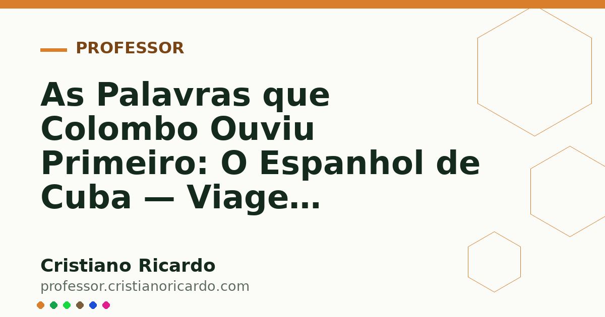 Card OG automático: As Palavras que Colombo Ouviu Primeiro: O Espanhol de Cuba — Viagem Linguística (2020)