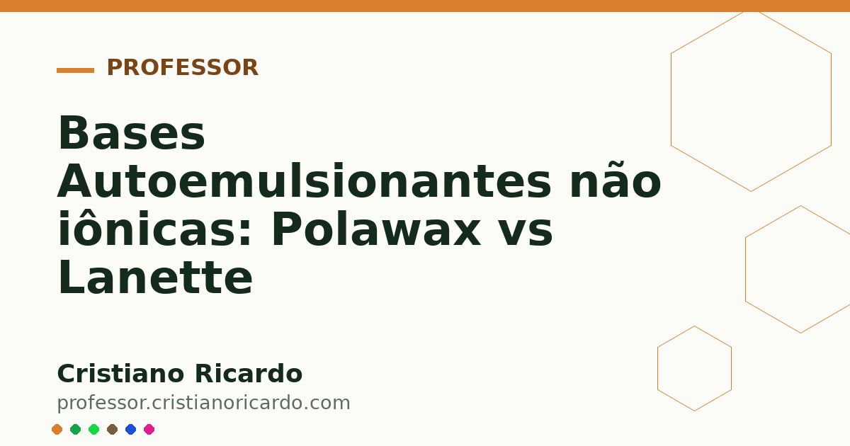 Card OG automático: Bases Autoemulsionantes não iônicas: Polawax vs Lanette
