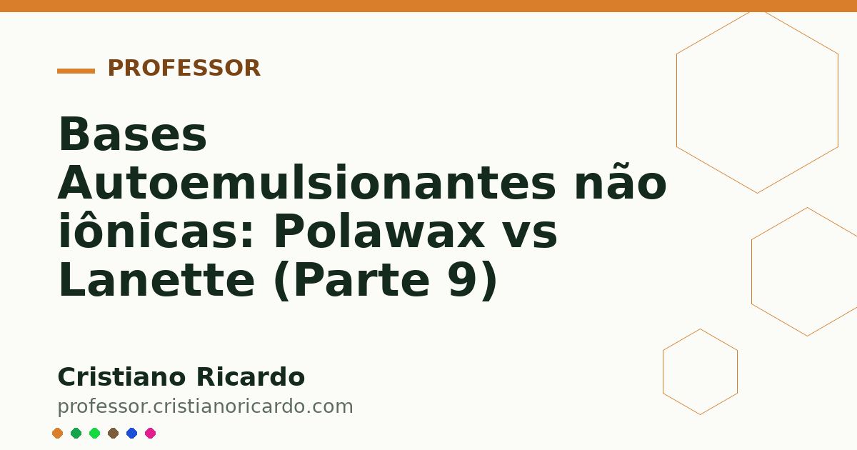 Card OG automático: Bases Autoemulsionantes não iônicas: Polawax vs Lanette (Parte 9)