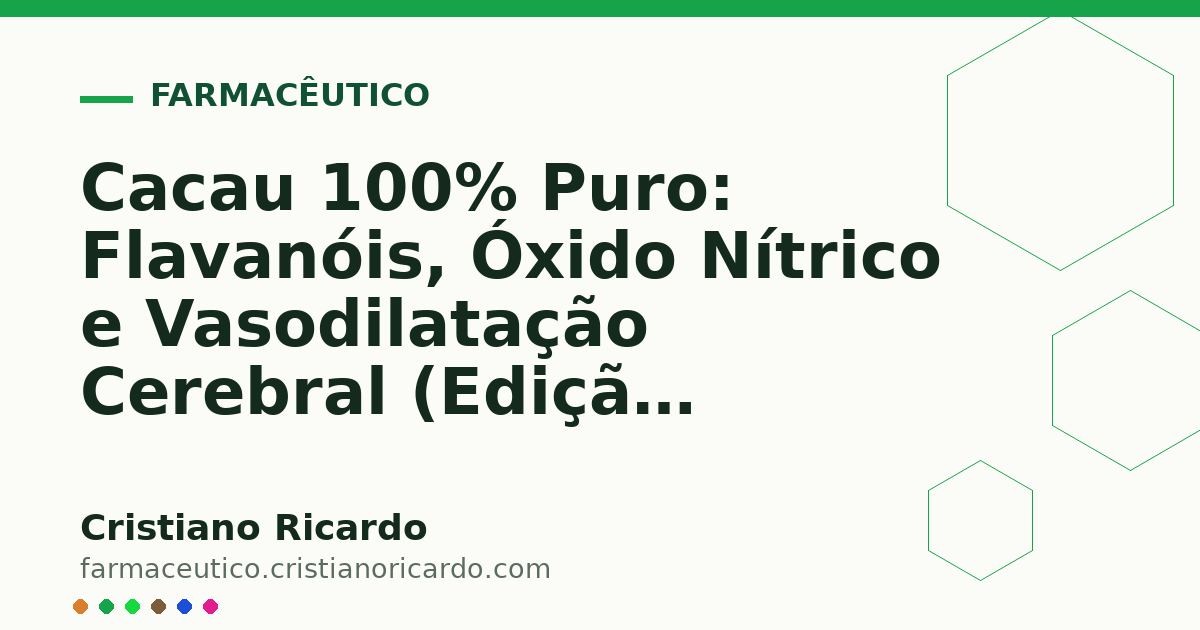 Card OG automático: Cacau 100% Puro: Flavanóis, Óxido Nítrico e Vasodilatação Cerebral (Edição Funcional 2017)