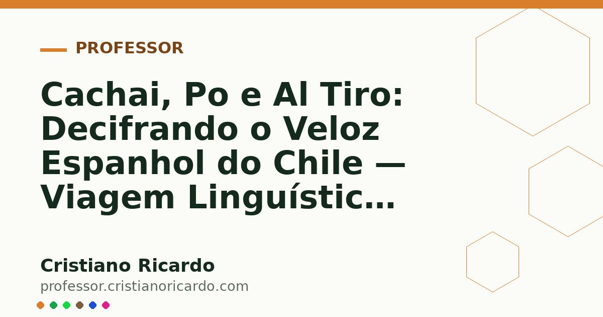 Card OG automático: Cachai, Po e Al Tiro: Decifrando o Veloz Espanhol do Chile — Viagem Linguística (2020)