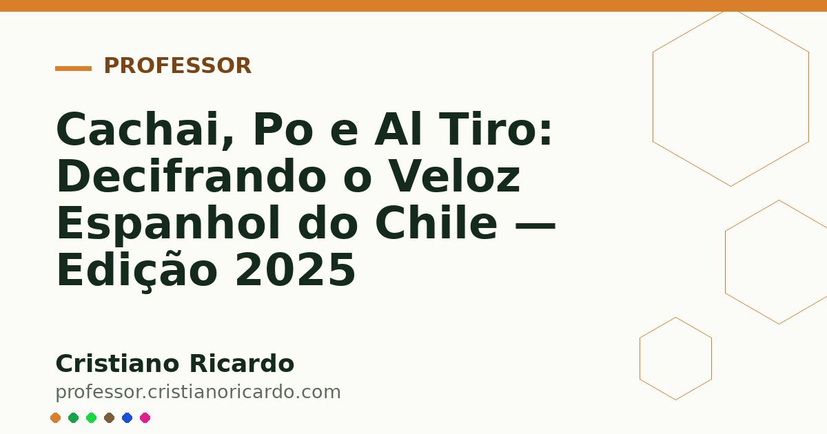 Card OG automático: Cachai, Po e Al Tiro: Decifrando o Veloz Espanhol do Chile — Edição 2025