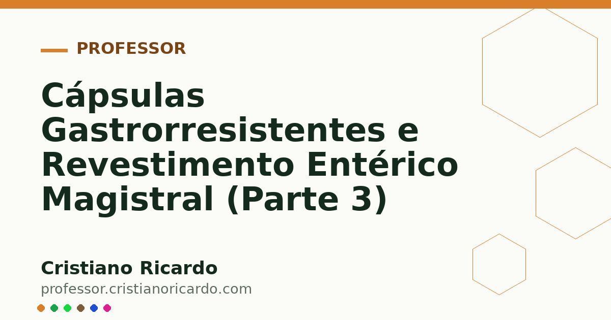 Card OG automático: Cápsulas Gastrorresistentes e Revestimento Entérico Magistral (Parte 3)