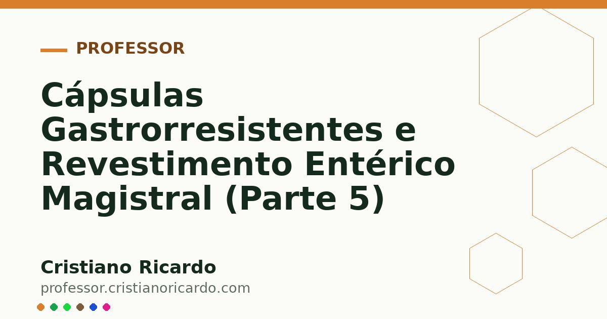 Card OG automático: Cápsulas Gastrorresistentes e Revestimento Entérico Magistral (Parte 5)