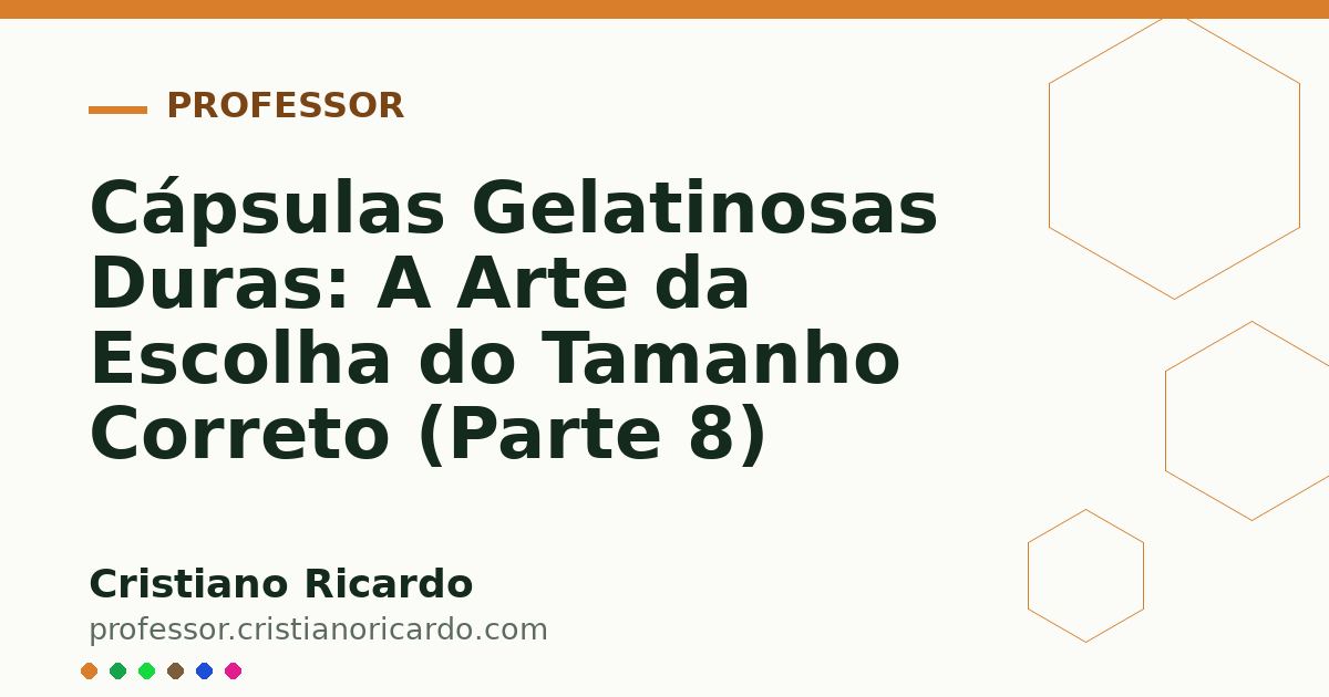 Card OG automático: Cápsulas Gelatinosas Duras: A Arte da Escolha do Tamanho Correto (Parte 8)