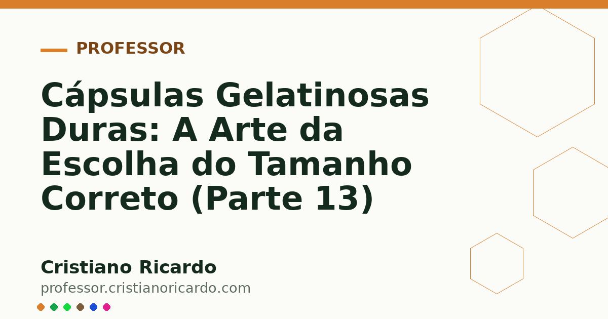 Card OG automático: Cápsulas Gelatinosas Duras: A Arte da Escolha do Tamanho Correto (Parte 13)