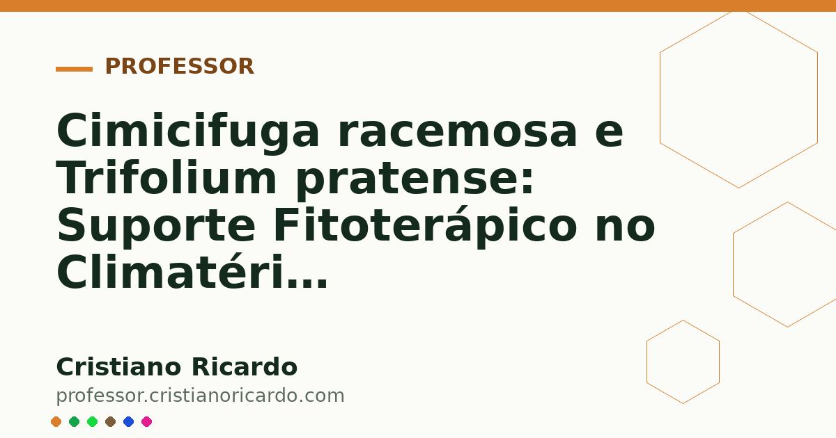 Card OG automático: Cimicifuga racemosa e Trifolium pratense: Suporte Fitoterápico no Climatério (Aprofundamento 12)