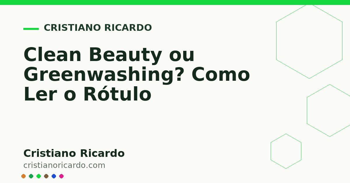 Card OG automático: Clean Beauty ou Greenwashing? Como Ler o Rótulo