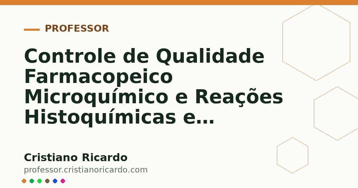 Card OG automático: Controle de Qualidade Farmacopeico Microquímico e Reações Histoquímicas em Drogas Vegetais (Tratado de Farmacobotânica 2025)