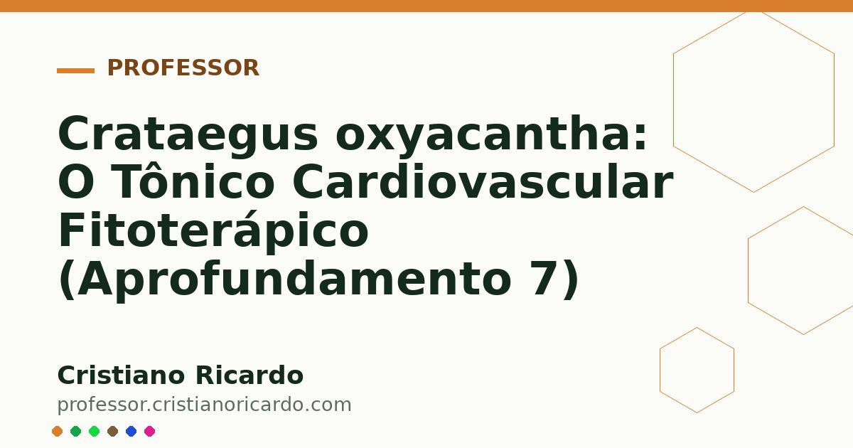 Card OG automático: Crataegus oxyacantha: O Tônico Cardiovascular Fitoterápico (Aprofundamento 7)