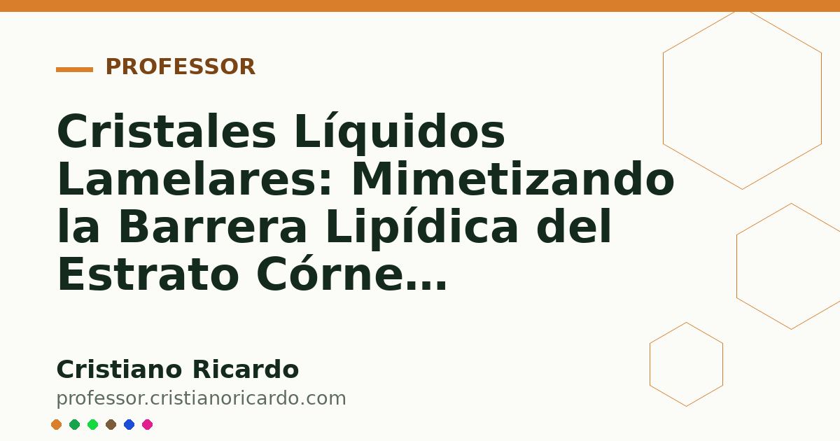 Card OG automático: Cristales Líquidos Lamelares: Mimetizando la Barrera Lipídica del Estrato Córneo (Avances Tecnológicos 2012)