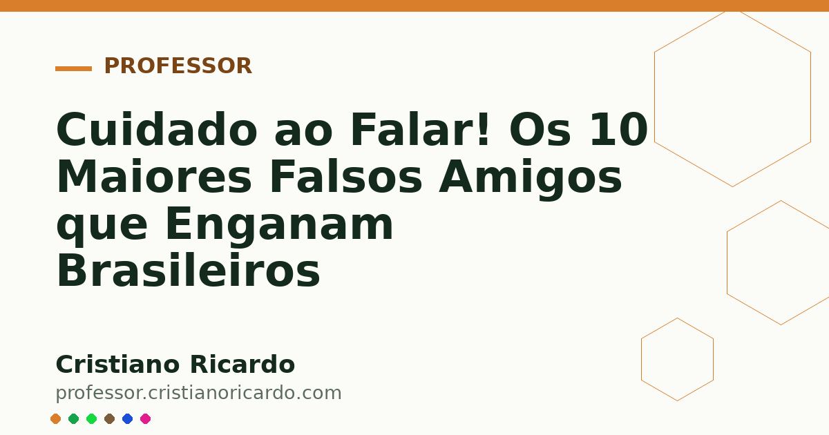 Card OG automático: Cuidado ao Falar! Os 10 Maiores Falsos Amigos que Enganam Brasileiros