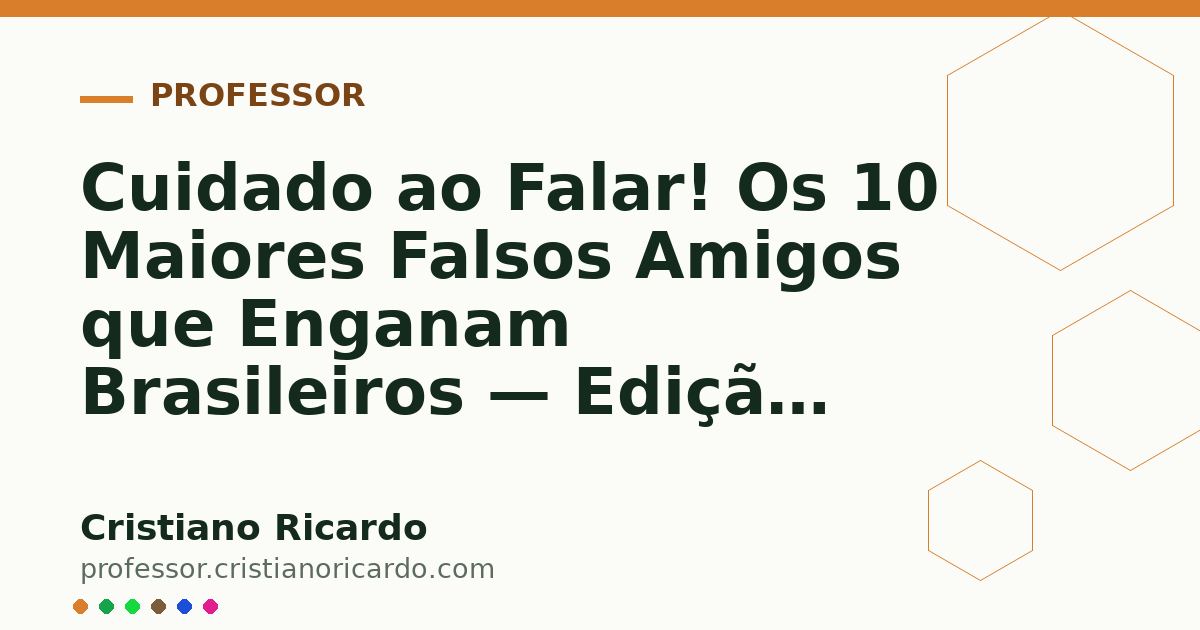 Card OG automático: Cuidado ao Falar! Os 10 Maiores Falsos Amigos que Enganam Brasileiros — Edição 2019