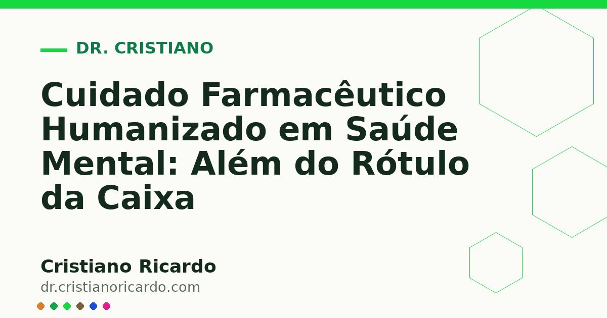 Card OG automático: Cuidado Farmacêutico Humanizado em Saúde Mental: Além do Rótulo da Caixa