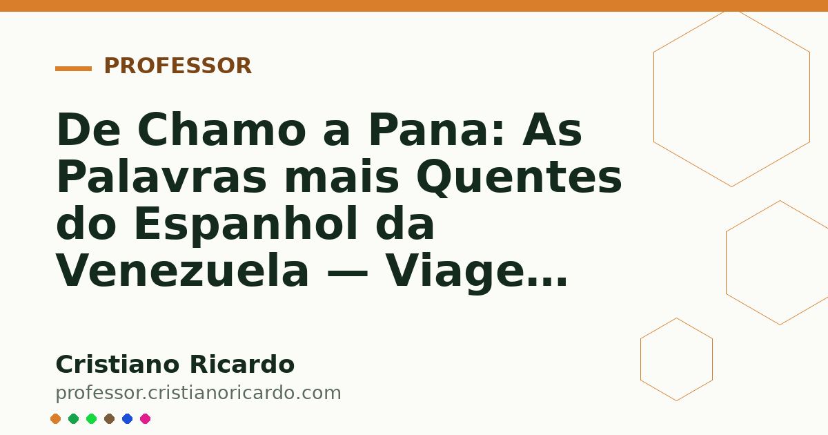 Card OG automático: De Chamo a Pana: As Palavras mais Quentes do Espanhol da Venezuela — Viagem Linguística (2021)