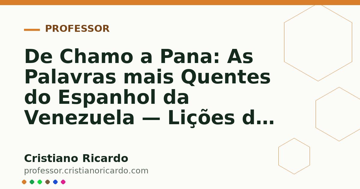 Card OG automático: De Chamo a Pana: As Palavras mais Quentes do Espanhol da Venezuela — Lições do Mundo Hispânico (2024)