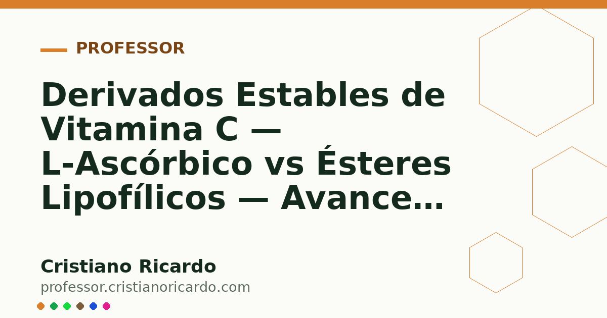 Card OG automático: Derivados Estables de Vitamina C — L-Ascórbico vs Ésteres Lipofílicos — Avances Tecnológicos 2026